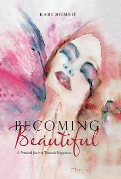 portada Becoming Beautiful: A Personal Journey Towards Happiness (en Inglés)