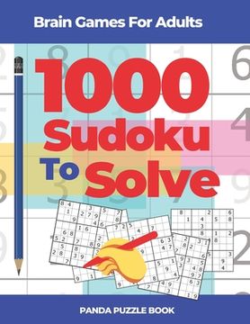 portada Brain Games For Adults - 1000 Sudoku To Solve: Brain Teaser Puzzles (en Inglés)