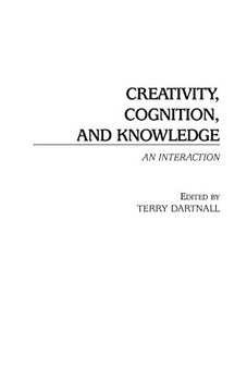 portada Creativity, Cognition, and Knowledge: An Interaction (Perspectives on Cognitive Science) (en Inglés)