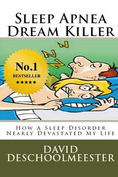 portada Sleep Apnea Dream Killer: How A Sleep Disorder Nearly Devastated My Life (en Inglés)