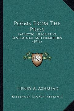 portada poems from the press: patriotic, descriptive, sentimental and humorous (1916) (en Inglés)