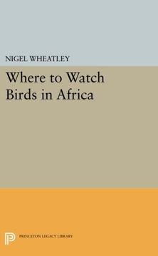 portada Where to Watch Birds in Africa (Princeton Legacy Library) (in English)