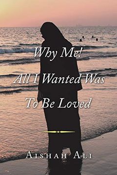 portada Why me! All i Wanted was to be Loved (en Inglés)