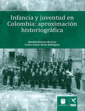 portada Infancia y Juventud en Colombia: Aproximación Historiográfica (in Spanish)