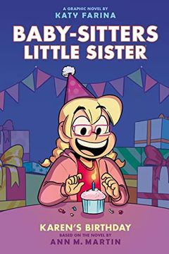 portada Karen's Birthday: A Graphic Novel (Baby-Sitters Little Sister #6) (Baby-Sitters Little Sister Graphix) (in English)