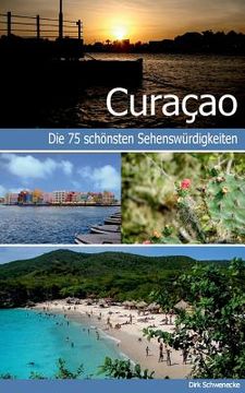 portada Curaçao - Reiseführer mit den 75 schönsten Sehenswürdigkeiten der traumhaften Karibikinsel (en Alemán)