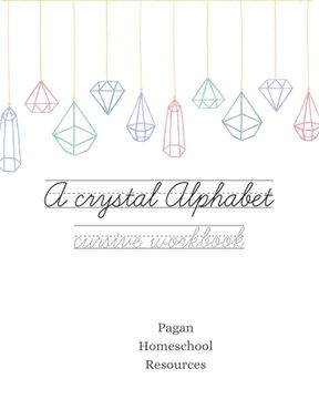 portada A crystal alphabet: A cursive writing workbook (en Inglés)