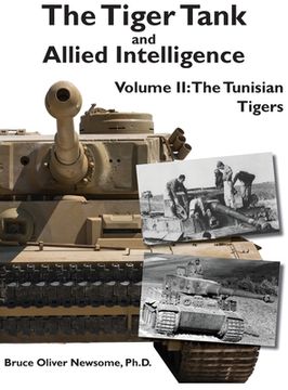portada The Tiger Tank and Allied Intelligence: The Tunisian Tigers (2) 