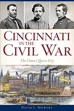 portada Cincinnati in the Civil War: The Union'S Queen City (en Inglés)