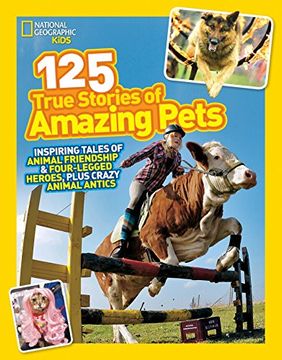 portada 125 True Stories of Amazing Pets: Inspiring Tales of Animal Friendship and Four-Legged Heroes, Plus Crazy Animal Antics (125) (en Inglés)