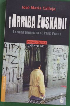 portada Arriba Euskadi! La Vida Diaria en el Pais Vasco (Premio Espasa Ensayo 2001) (in Spanish)