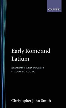 portada Early Rome and Latium: Economy and Society c. 1000 to 500 bc: Economy and Society, C. 1000-500 B. C. (Oxford Classical Monographs) (in English)