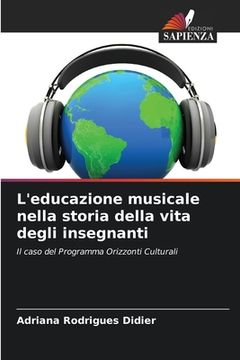 portada L'educazione musicale nella storia della vita degli insegnanti (en Italiano)