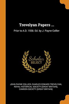 portada Trevelyan Papers. Prior to A. D. 1558. Ed. By j. Payne Collier (en Inglés)