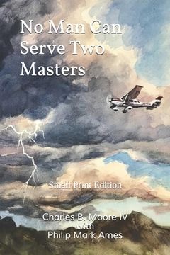 portada No Man Can Serve Two Masters: Small Print Edition (en Inglés)