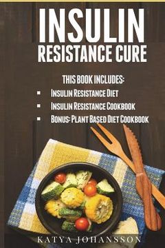 portada Insulin Resistance Cure: 2 Insulin Resistance Cure Manuscripts (Contain over 100+ recipes) + BONUS (en Inglés)