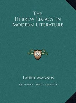 portada the hebrew legacy in modern literature the hebrew legacy in modern literature (en Inglés)
