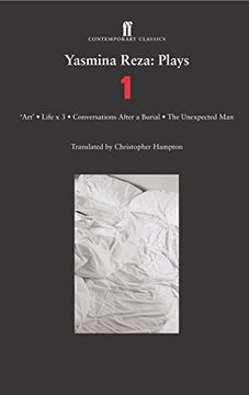 portada Yasmina Reza: Plays 1: Art, Life x 3, the Unexpected Man, Conversations After a Burial (Contemporary Classics (Faber & Faber)) (en Inglés)