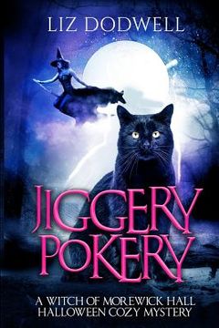 portada Jiggery Pokery: A Witch of Morewick Hall Halloween Cozy Mystery (en Inglés)