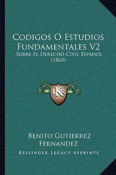 portada Codigos o Estudios Fundamentales v2: Sobre el Derecho Civil Espanol (1863)