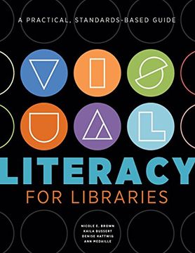 portada Visual Literacy for Libraries: A Practical, Standards-based Guide