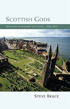 portada Scottish Gods: Religion in Modern Scotland 1900-2012 (in English)
