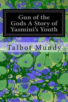 portada Gun of the Gods A Story of Yasmini's Youth (en Inglés)