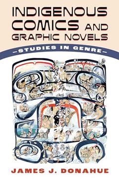 portada Indigenous Comics and Graphic Novels: Studies in Genre (en Inglés)