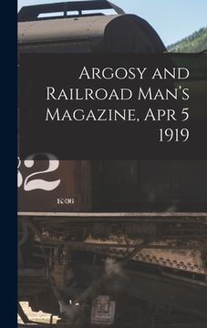 portada Argosy and Railroad Man's Magazine, Apr 5 1919 (en Inglés)