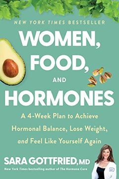 portada Women, Food, and Hormones: A 4-Week Plan to Achieve Hormonal Balance, Lose Weight, and Feel Like Yourself Again (en Inglés)
