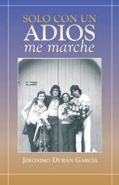 portada Solo con un Adios - me Marche (in Spanish)