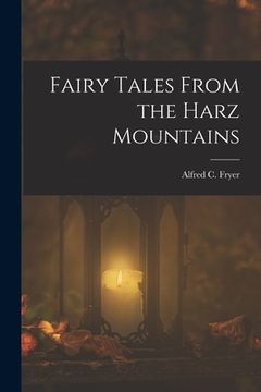 portada Fairy Tales From the Harz Mountains (en Inglés)