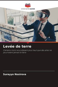 portada Levée de terre. Certains mots nous élèvent plus haut que des ailes ne pourraient jamais le faire (en Francés)