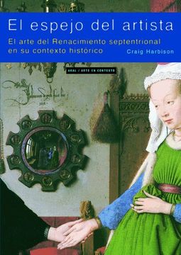 portada El Espejo del Artista: El Arte del Renacimiento Septetrional en s u Contexto Historico (in Spanish)