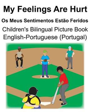 portada English-Portuguese (Portugal) My Feelings Are Hurt/Os Meus Sentimentos Estão Feridos Children's Bilingual Picture Book (in English)
