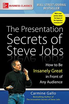 The Presentation Secrets of Steve Jobs: How to be Insanely Great in Front of any Audience (Business Skills and Development) (en Inglés)