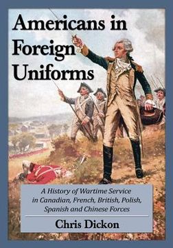 portada Americans at War in Foreign Forces: A History, 1914-1945 (en Inglés)