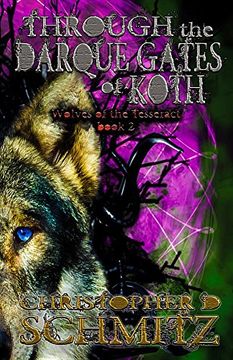 portada Through the Darque Gates of Koth (Wolves of the Tesseract)