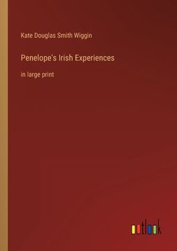 portada Penelope's Irish Experiences: in large print (en Inglés)