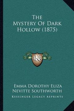 portada the mystery of dark hollow (1875) (en Inglés)