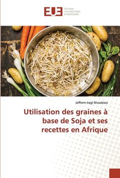 portada Utilisation des graines à base de Soja et ses recettes en Afrique (in French)