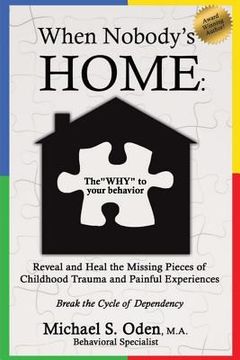 portada When Nobody's Home the "Why": The "WHY" to your behavior (en Inglés)