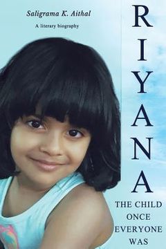 portada Riyana: The Child Once Everyone Was: A Literary Biography (en Inglés)