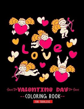 portada Valentine day Coloring Book for Toddlers: A Cute & Adorable Valentine's day Coloring Book Featuring Cupid ,Hearts, Cherubs, Cute Animals, and More (in English)