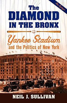 portada The Diamond in the Bronx: Yankee Stadium and the Politics of new York (en Inglés)