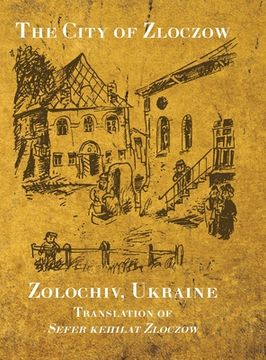 portada The City of Zloczow (Zolochiv, Ukraine) (en Inglés)