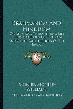 portada brahmanism and hinduism: or religious thought and life in india as based on the veda and other sacred books of the hindus (in English)