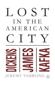 portada Lost in the American City: Dickens, James, and Kafka (in English)