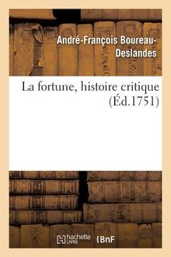 portada La Fortune, Histoire Critique (en Francés)