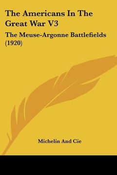 portada the americans in the great war v3: the meuse-argonne battlefields (1920)